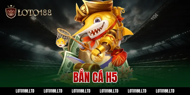 bắn cá h5