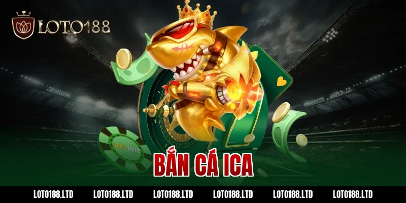 bắn cá ica