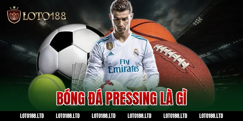 bóng đá pressing là gì