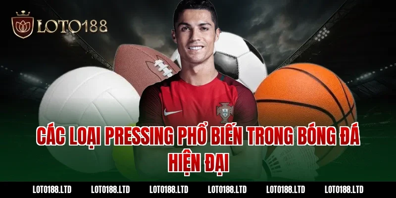 Các loại pressing phổ biến trong bóng đá hiện đại