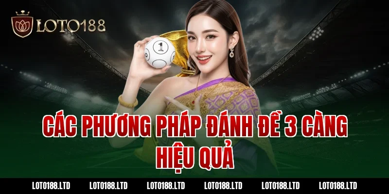 Các phương pháp đánh đề 3 càng hiệu quả