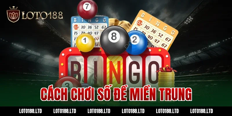 cách chơi số đề miền trung