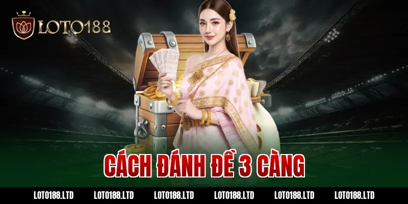 cách đánh đề 3 càng