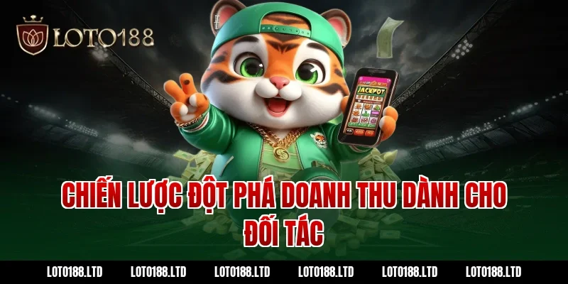 Chiến Lược Đột Phá Doanh Thu Dành Cho Đối Tác