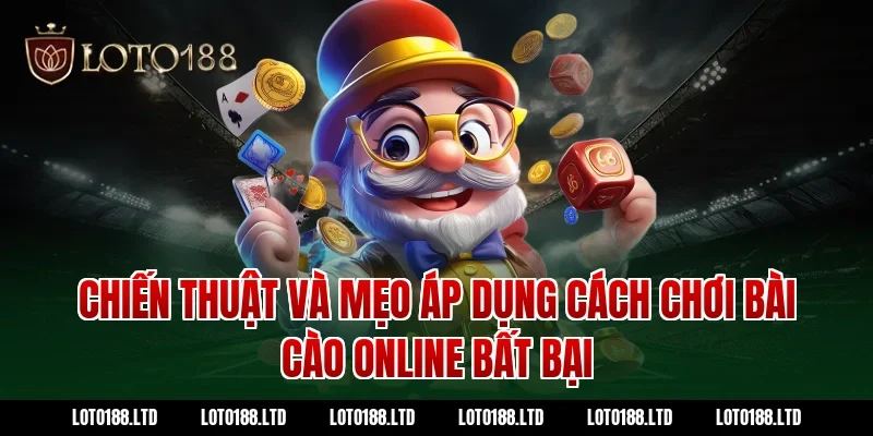 Chiến thuật và mẹo áp dụng cách chơi bài cào online bất bại