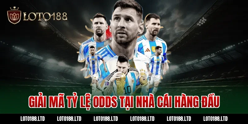 Giải Mã Tỷ Lệ Odds Tại Nhà Cái Hàng Đầu