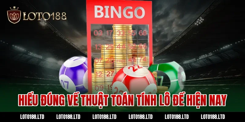 Hiểu đúng về thuật toán tính lô đề hiện nay