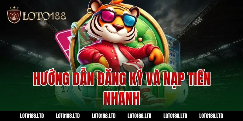 Hướng dẫn đăng ký và nạp tiền nhanh