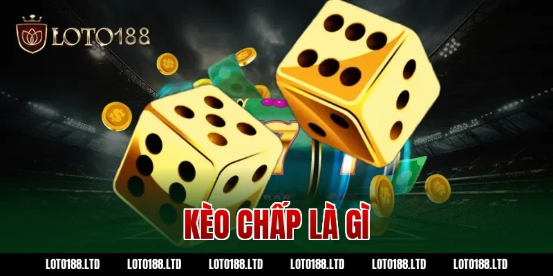 kèo chấp là gì