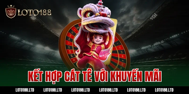 Kết hợp cát tê với khuyến mãi