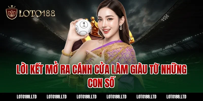 Lời kết mở ra cánh cửa làm giàu từ những con số