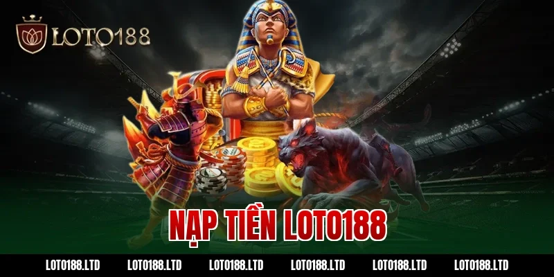 nạp tiền loto188