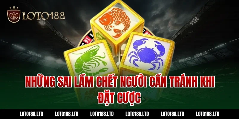 Những Sai Lầm Chết Người Cần Tránh Khi Đặt Cược