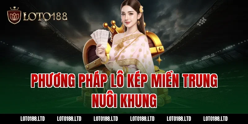 Phương pháp lô kép miền Trung nuôi khung