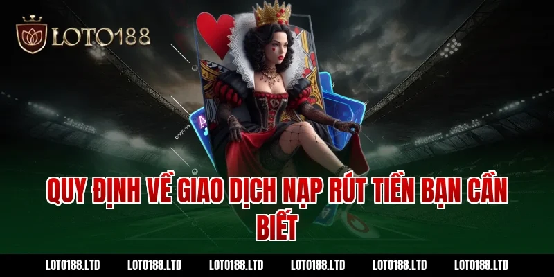 Quy định về giao dịch nạp rút tiền bạn cần biết