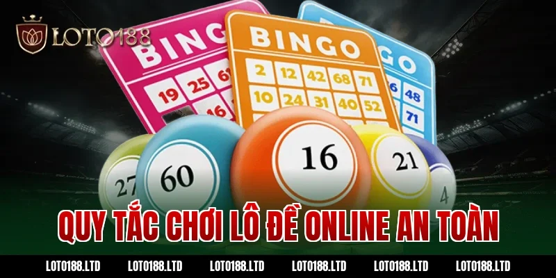 Quy tắc chơi lô đề online an toàn